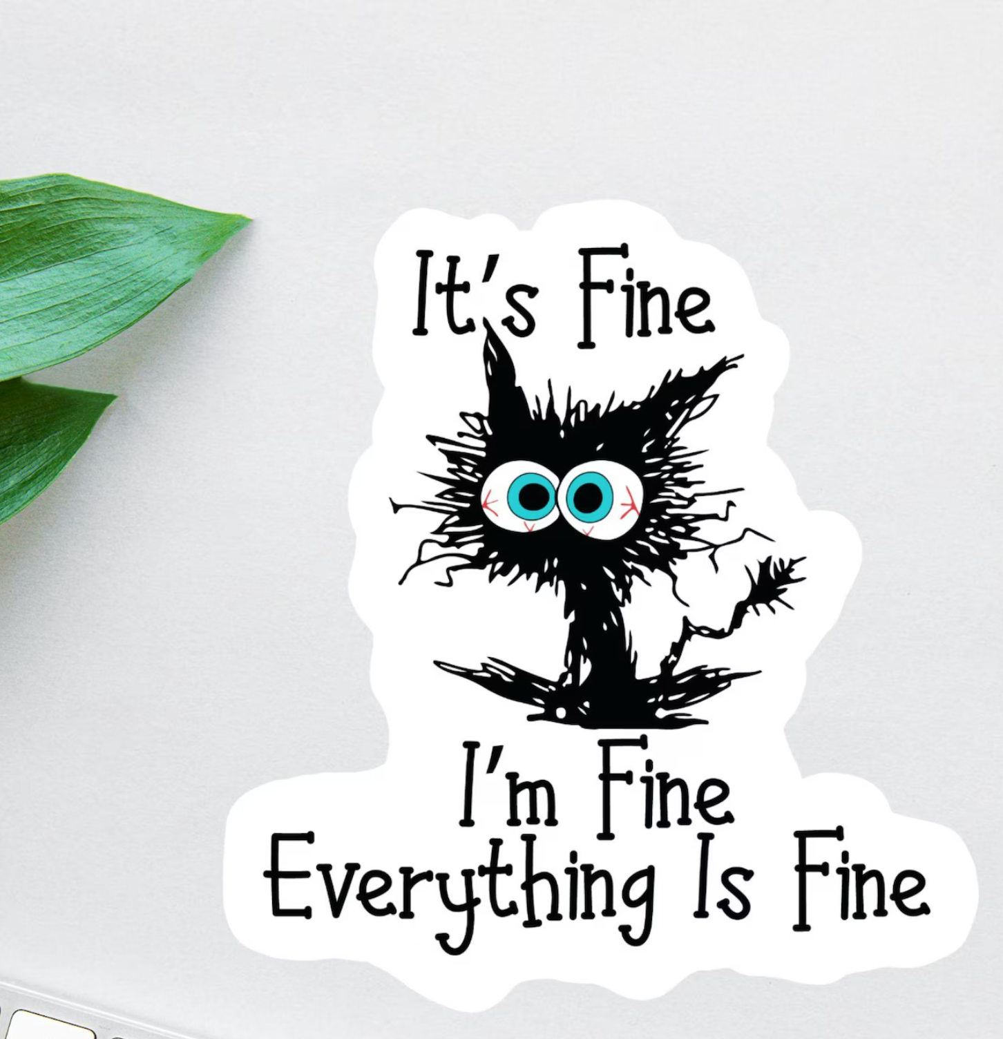 I'm Fine Everything Is Fine Sticker, Funny Cat Sticker, Funny Laptop Decal, Coworker Magnet