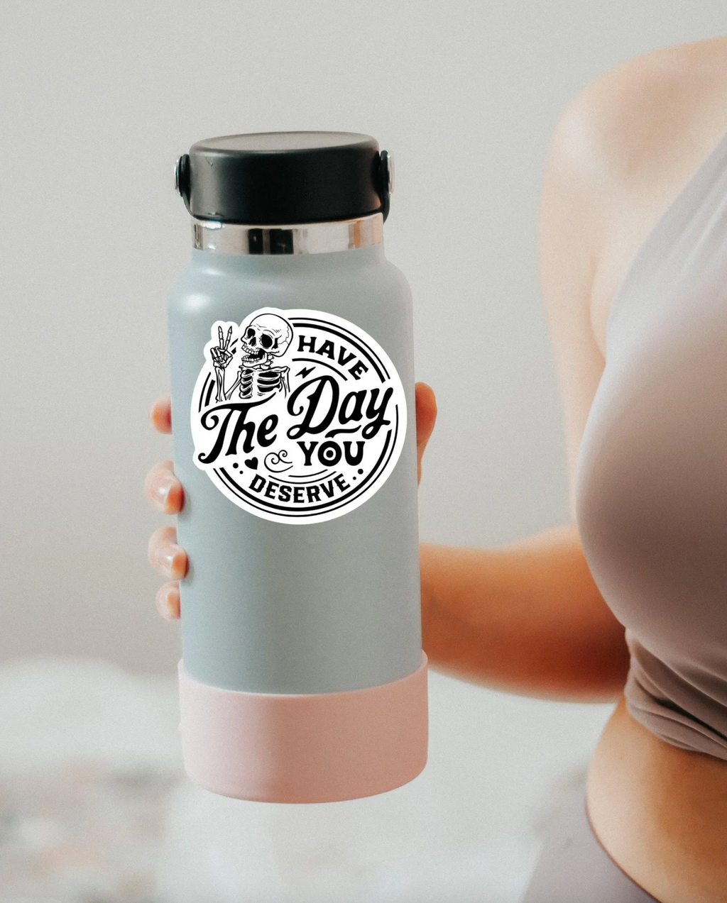 Have The Day You Deserve Stickers, Funny Office Decals, Funny Mom Gift, Laptop Decal